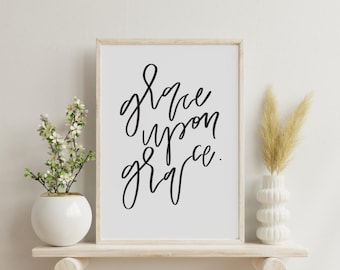 grace upon grace. | Digital Download | Print, art, quote, wall art, instant art, printable art, digital download art