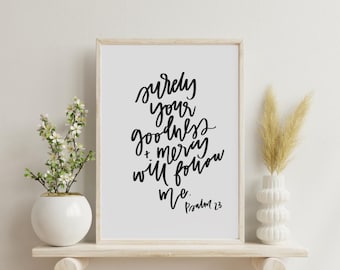 Goodness & Mercy | Psalm 23 | Digital Download | Print, art, quote, wall art, instant art, printable art, digital download art