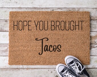 Hope You Brought Tacos Doormat, Funny Welcome Mat, Tacos Welcome Mat, Funny Porch Decor, Cute Doormat, Funny Front Door, Cute Welcome Mat