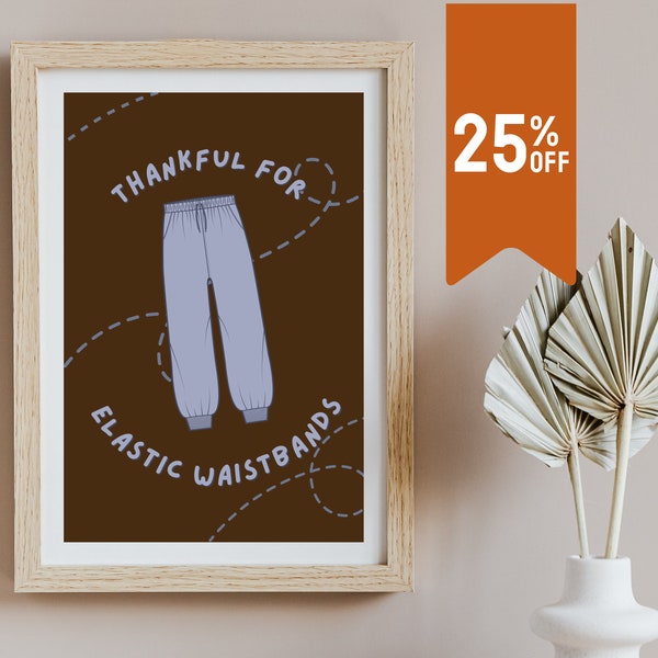 Thanksgiving Decor | Fall Home Decor | Instant Download | Thankful for Elastic Waistbands | Autumn Decor | Design 18