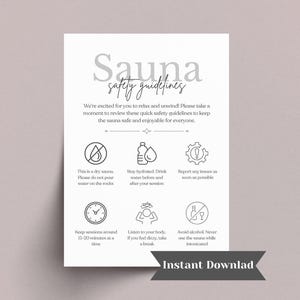 May include: A white rectangular sign with the word "Sauna" at the top, followed by safety guidelines. The sign includes icons and text advising on sauna safety, such as staying hydrated and avoiding alcohol. The words "Instant Download" are at the bottom.