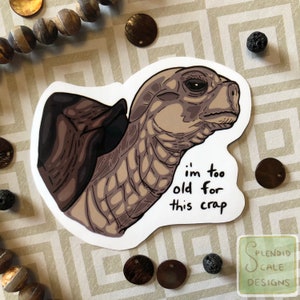Giant Galapagos Tortoise Too Old for this Crap Reptile Sticker