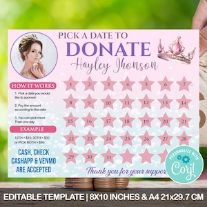 May include: Pink and blue printable donation chart with a picture of a woman in a crown. The chart has a grid of numbers 1-31. The text reads "Pick a date to donate Hayley Jhonson".  The text also reads "How it works", "Example", "Cash, Check, Cashapp & Venmo are accepted", "Personalize with Coril", "Editable Template | 8x10 inches & A4 21x29.7 cm".