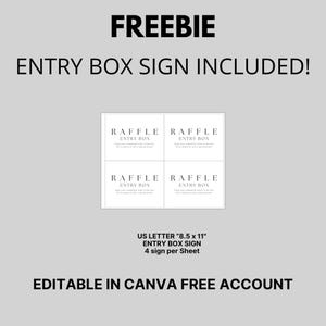 May include: A white printable entry box sign with the text "FREEBIE ENTRY BOX SIGN INCLUDED!" and "RAFFLE ENTRY BOX" repeated four times. The sign is US Letter size, 21.6 x 27.9 cm, with four signs per sheet. The text "EDITABLE IN CANVA FREE ACCOUNT" is also included.