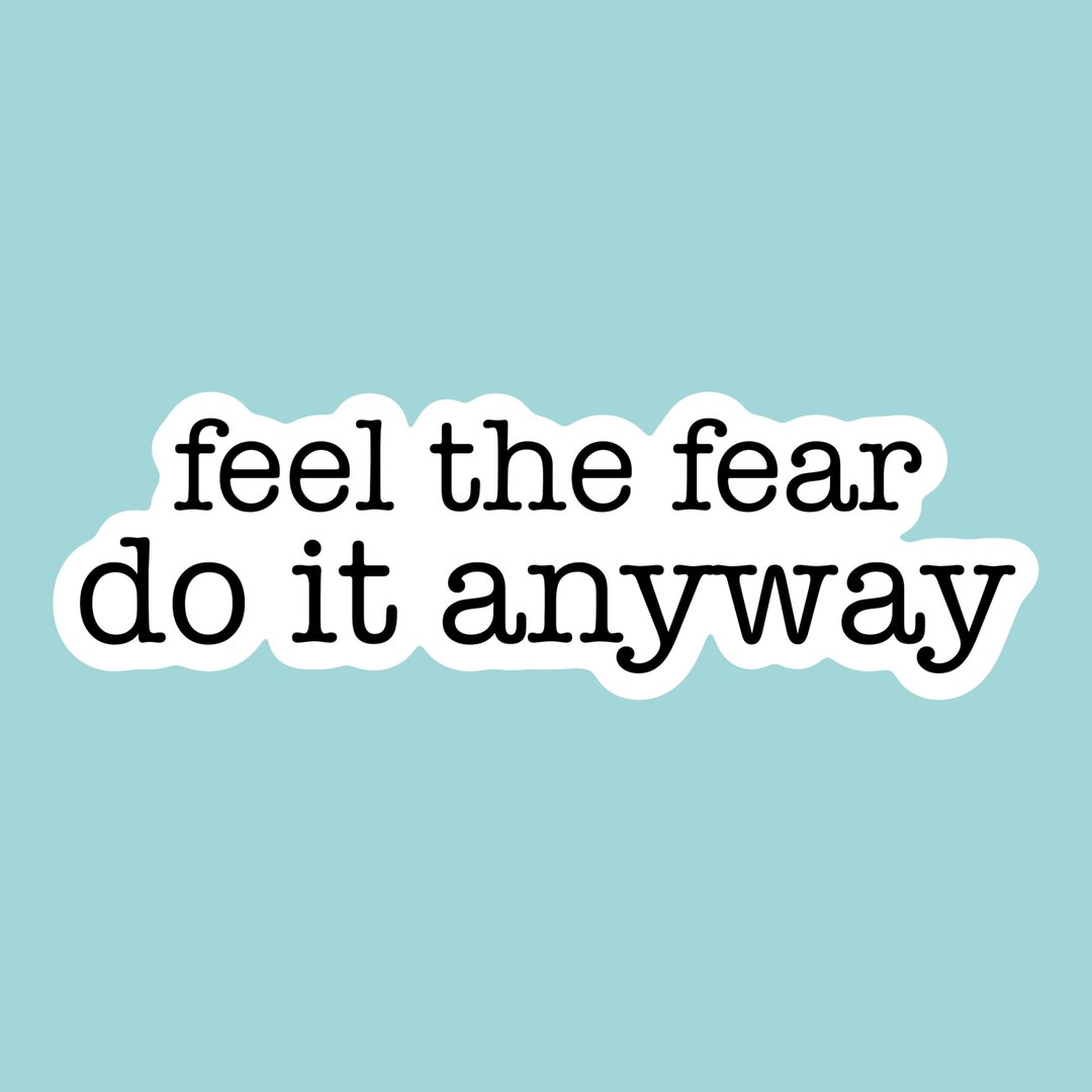 Feel the Fear Do It Anyway 3 Inch Water Resistant Vinyl Etsy