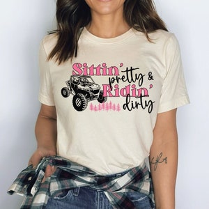 Sittin Pretty Ridin Dirty shirt, side by side tshirt, mudding, offroad ATV UTV SXS shirt, country girl, weekends are for riding top, dirt