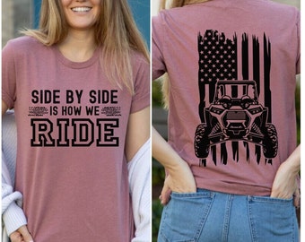 SxS Side By Side T-Shirt, UTV Shirt, Side By Side Is How We Ride, Off Road tshirt, Unisex, 4x4 Shirt, Mud Run Shirt, country mudding tshirt