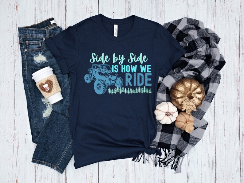 SxS Side By Side T-Shirt, UTV Shirt, Side By Side Is How We Ride, Off Road tshirt, Unisex, 4x4 Shirt, Mud Run Shirt, country mudding tshirt image 7