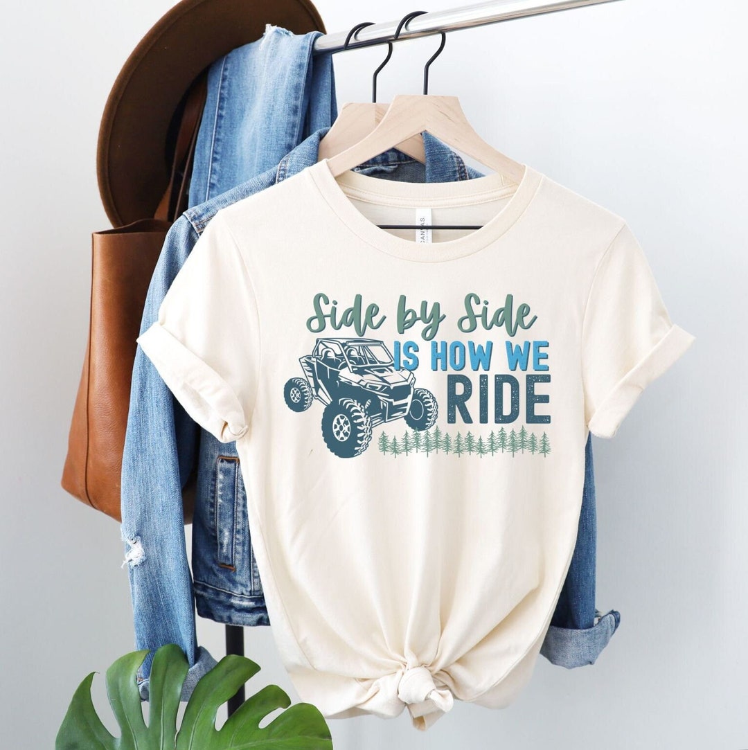 Sxs Side by Side T-shirt UTV Shirt Side by Side is How We - Etsy