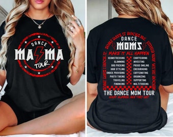 Dance Mama tour Shirt, funny dance mom gift, dance comp tshirt, cheer mom competition, Sorry I Can't Dance Season, dance mom era, rock mama