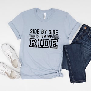 Sxs Side by Side T-shirt, UTV Shirt, Side by Side is How We Ride, off