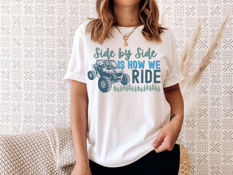 SxS Side By Side T-Shirt, UTV Shirt, Side By Side Is How We Ride, Off Road tshirt, Unisex, 4x4 Shirt, Mud Run Shirt, country mudding tshirt image 6