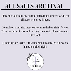 May include: A light purple graphic with the text "ALL SALES ARE FINAL" at the top. Below, text explains the return policy and sizing advice. A circular logo with the text "True Vibe DESIGNS" is at the bottom.