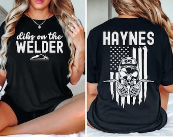 Dibs on the Welder shirt, Welding wife tShirt, Welders Girlfriend, Gift for her Tee, Welder Life, HoodLife, Pipeline,Tig Weld, personalized