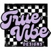 True Vibe Designs