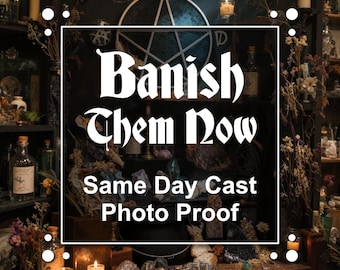 Banish Them Now / Banish Co-Worker / Ex / Neighbour / Remove Enemy