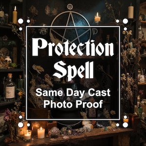 May include: A dark altar display featuring a large white pentagram, various glass bottles, crystals, and lit candles. The text "Protection Spell" and "Same Day Cast Photo Proof" is overlaid in white, bold, and sans-serif lettering against the dark background.
