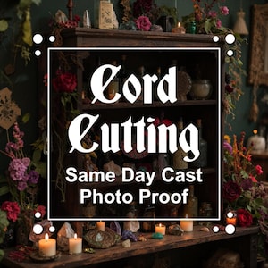 May include: A dark wooden shelf filled with various glass bottles, crystals, and floral arrangements. The text "Cord Cutting" is displayed in large white letters, followed by "Same Day Cast Photo Proof" in smaller white text.