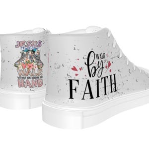 Christian Faith Women’s Custom print high-top canvas shoes, Walk by Faith, Jesus Loves You, custom design (Please Read *Shipping Disclaimer)