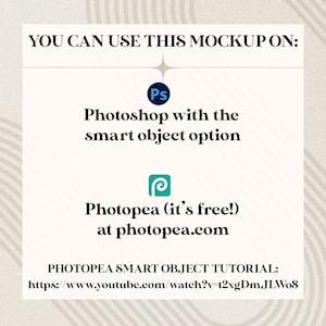 May include: A white graphic with text that reads "YOU CAN USE THIS MOCKUP ON:" followed by information about using Photoshop and Photopea. Includes a link to a Photopea tutorial.