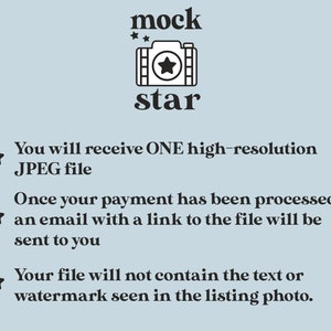 May include: A black and white illustration of a camera with a star on it. The text "mock star" is above the camera and the text "You will receive ONE high-resolution JPEG file. Once your payment has been processed, an email with a link to the file will be sent to you. Your file will not contain the text or watermark seen in the listing photo." is below the camera.