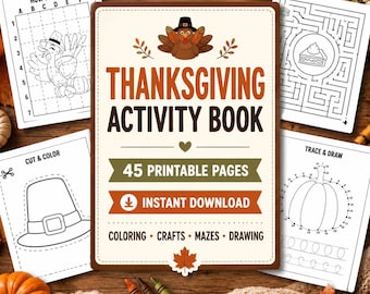 May include: A Thanksgiving activity book with 45 printable pages featuring coloring, crafts, mazes, and drawing. The cover displays a turkey illustration, the text "THANKSGIVING ACTIVITY BOOK," and "INSTANT DOWNLOAD." Four activity sheets surround it.