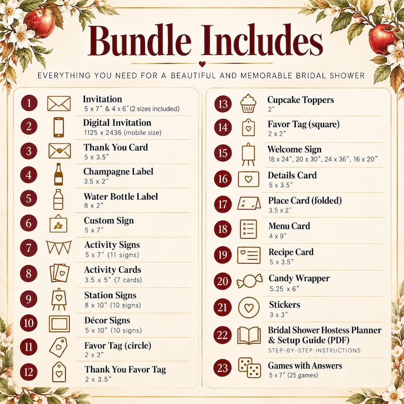 May include: A digital bundle list for a bridal shower featuring twenty-three numbered items with icons and dimensions in inches. The text includes Invitation, Digital Invitation, Thank You Card, Champagne Label, Water Bottle Label, Custom Sign, Activity Signs, Activity Cards, Station Signs, D&eacute;cor Signs, Favor Tags, Cupcake Toppers, Welcome Sign, Details Card, Place Card, Menu Card, Recipe Card, Candy Wrapper, Stickers, Hostess Planner, and Games.