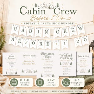 May include: A collection of printable wedding signs with a rustic cabin theme. The signs include phrases like "Cabin Crew Before I Do," "Signature Sips," and "Weekend Trail Map." The bundle includes main station and room signs, decor signs, and a bunting banner.