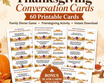 May include: Thanksgiving Conversation Cards featuring 60 printable cards for a family dinner game or activity. The cards display autumn-themed borders with turkeys, pumpkins, and leaves, containing various questions and prompts for discussion.