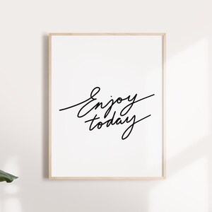 Digital Art Saying &quot;Enjoy Today&quot;|| DIGITAL DOWNLOAD