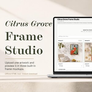May include: A laptop screen displaying the Citrus Grove Frame Studio interface, an offline HTML tool for previewing artwork in three built-in frame mockups. The software features an upload area and displays three distinct interior scene previews.