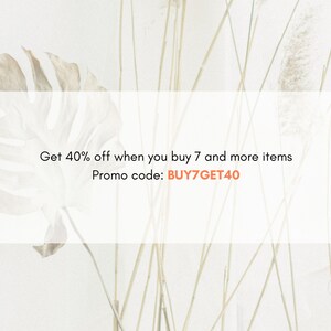May include: A minimalist image featuring a large, light-colored leaf and tall, thin dried grasses against a white background. The text "Get 40% off when you buy 7 and more items" and "Promo code: BUY7GET40" is displayed in the center.