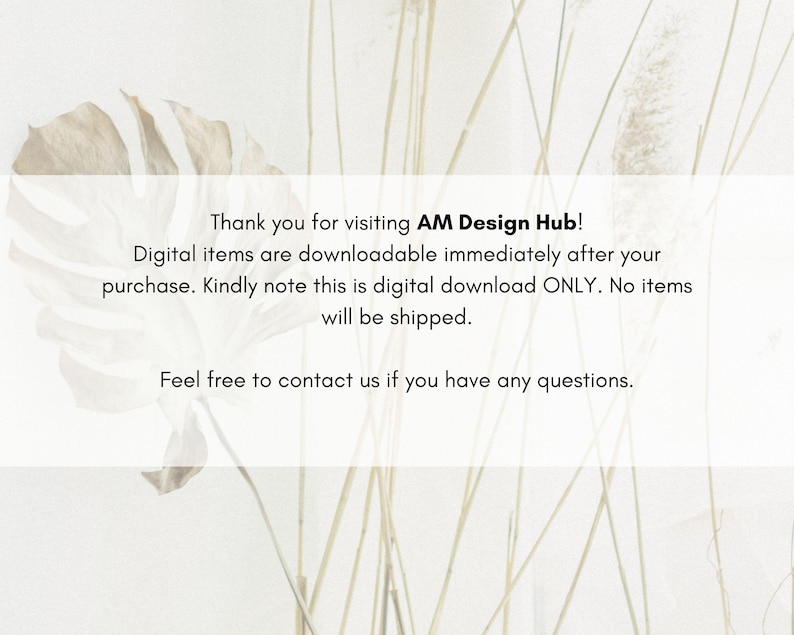 May include: A digital art print with a neutral color palette. The image features dried plants and a large leaf in the background. Text on the image reads "Thank you for visiting AM Design Hub!" and other details.