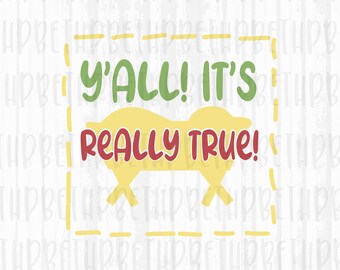 Y'all It's Really True Christmas graphic! png, dxf,eps,svg