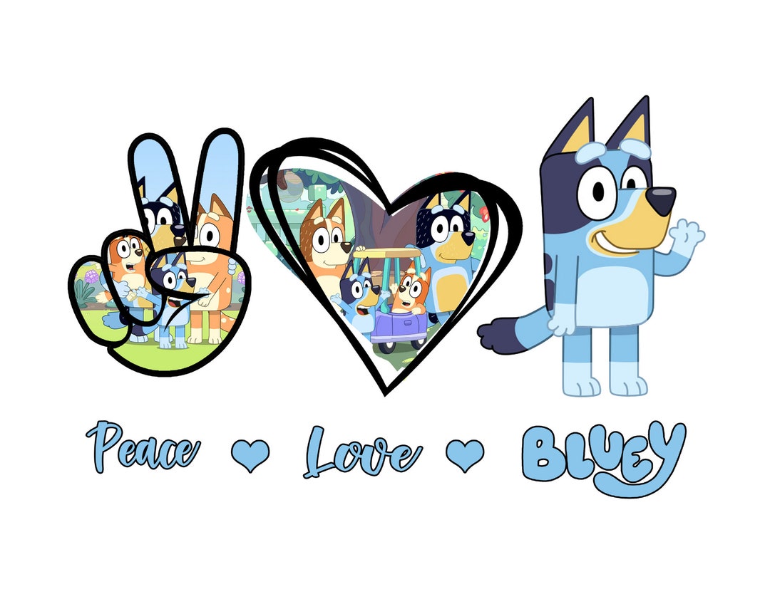 Peace Love & Bluey Digital Download Sign, Bluey Cartoon Printable Art