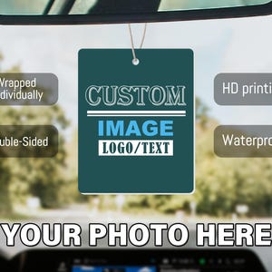 May include: A rectangular dark teal car air freshener hanging from a rearview mirror. The center features the white and light blue text CUSTOM IMAGE LOGO/TEXT. Surrounding labels indicate Wrapped Individually, HD printing, Double-Sided, and Waterproof.