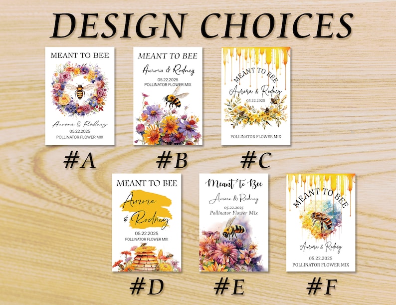 May include: A selection of six seed packet designs with the text "MEANT TO BEE" and "Aurora & Rodney" with a date and "POLLINATOR FLOWER MIX". Each design features watercolor illustrations of bees, flowers, and honeycombs. The words "DESIGN CHOICES" are at the top.