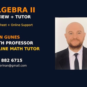 May include: An advertisement for Algebra II tuition services. The text states "Algebra II Review + Tutor" with "Worksheet + Online Support." It features contact details for Inan Gunes, a Math Professor and Online Math Tutor, and a portrait of the tutor.
