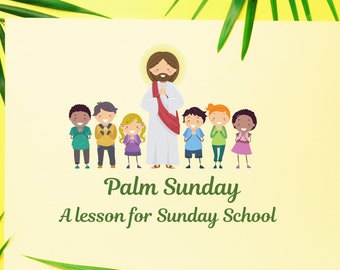 Palm Sunday Children's Sunday School Lesson