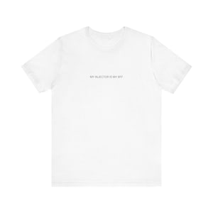 T-shirt My Injector Is My BFF