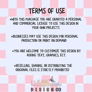May include: A digital design graphic with the text "TERMS OF USE" in black. The text details the terms of use, including personal and commercial licenses, customization, and restrictions on reselling. The Wildflower Design Co. logo is at the bottom.