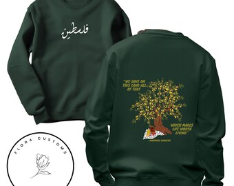 Palestine Sweatshirt: Olive Grove Legacy, Mahmoud Darwish Quote
