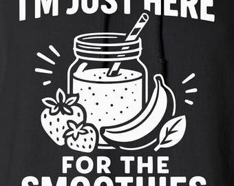 I'm Just Here For The Smoothies Digital Cut Files | Cricut | Silhouette Cameo | Svg Cut Files | PDF | Eps | DXF | PNG | Smoothie