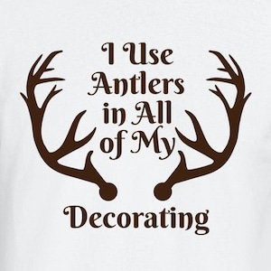 I Use Antlers Cut Files / Cricut / Silhouette Cameo / Svg Cut Files / Digital Files / PDF / Eps / DXF / PNG / Beauty And The Beast