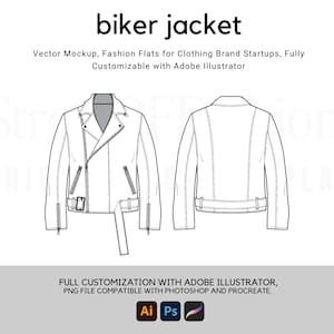 May include: A black and white line drawing of a biker jacket, shown from the front and back. The jacket has a zipper closure, a collar, and a belt. The text "biker jacket" is at the top of the image. The text "Vector Mockup, Fashion Flats for Clothing Brand Startups, Fully Customizable with Adobe Illustrator" is below the image. The text "FULL CUSTOMIZATION WITH ADOBE ILLUSTRATOR, PNG FILE COMPATIBLE WITH PHOTOSHOP AND PROCREATE." is at the bottom of the image. The text "Ai Ps" is below the text.