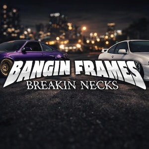 Bangin Frames Breakin Necks" Vinyl Aufkleber für die Front - oder Heckescheibe deines Autos versch. Farben JDM
