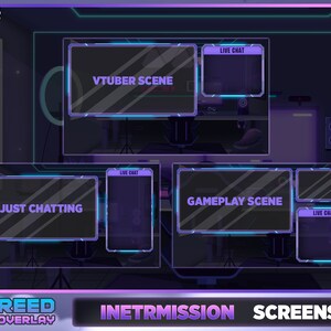May include: Purple and blue animated Twitch overlay screens with text that reads "Just Chatting", "VTuber Scene", "Gameplay Scene", and "Live Chat". The overlay also includes the text "REED OVERLAY" and "INETRMISSION SCREENS".