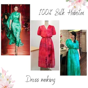 May include: The image showcases three dresses. One is a green, flowing gown on a runway. Another is a red dress with a V-neck and tie waist. The third is a green dress with a tie waist. The text "100% Silk Habotai" and "Dress making" are also visible.