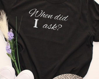 Sarcastic Slogan Bella Canvas T-Shirt, Funny Womens Tee