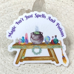 Magic isn&#39;t just Spells and Potions 3&quot; Vinyl Sticker - Witchy - Practical Magic - Quote